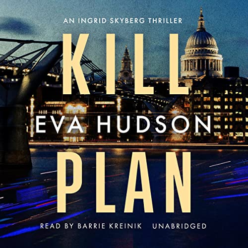 Kill Plan (Ingrid Skyberg FBI Thrillers) by Eva Hudson (Audiobook)