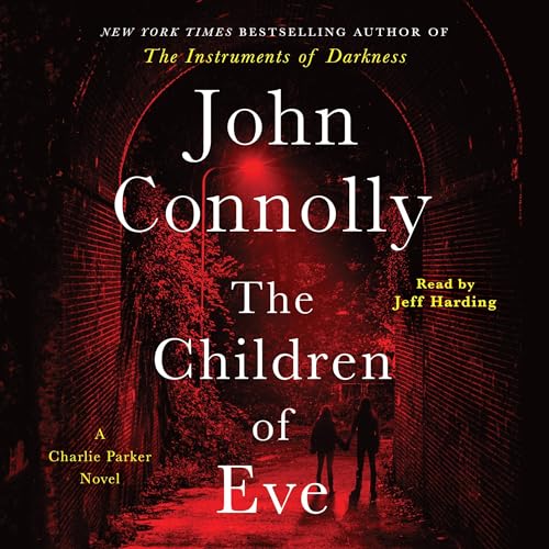 The Children of Eve: A Thriller (Charlie Parker) by John Connolly (Audiobook)