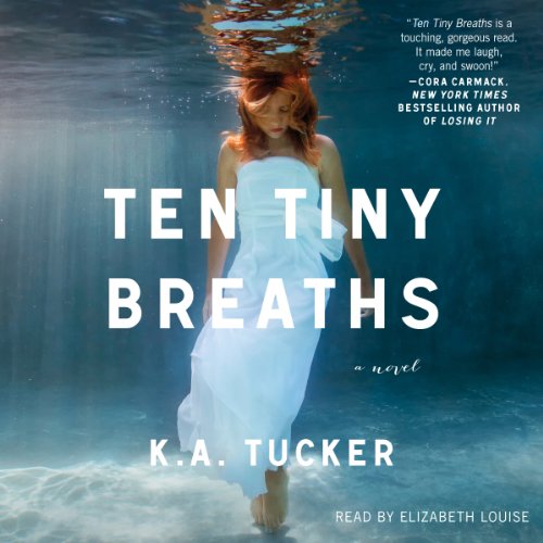 Ten Tiny Breaths (K.A. Tucker)