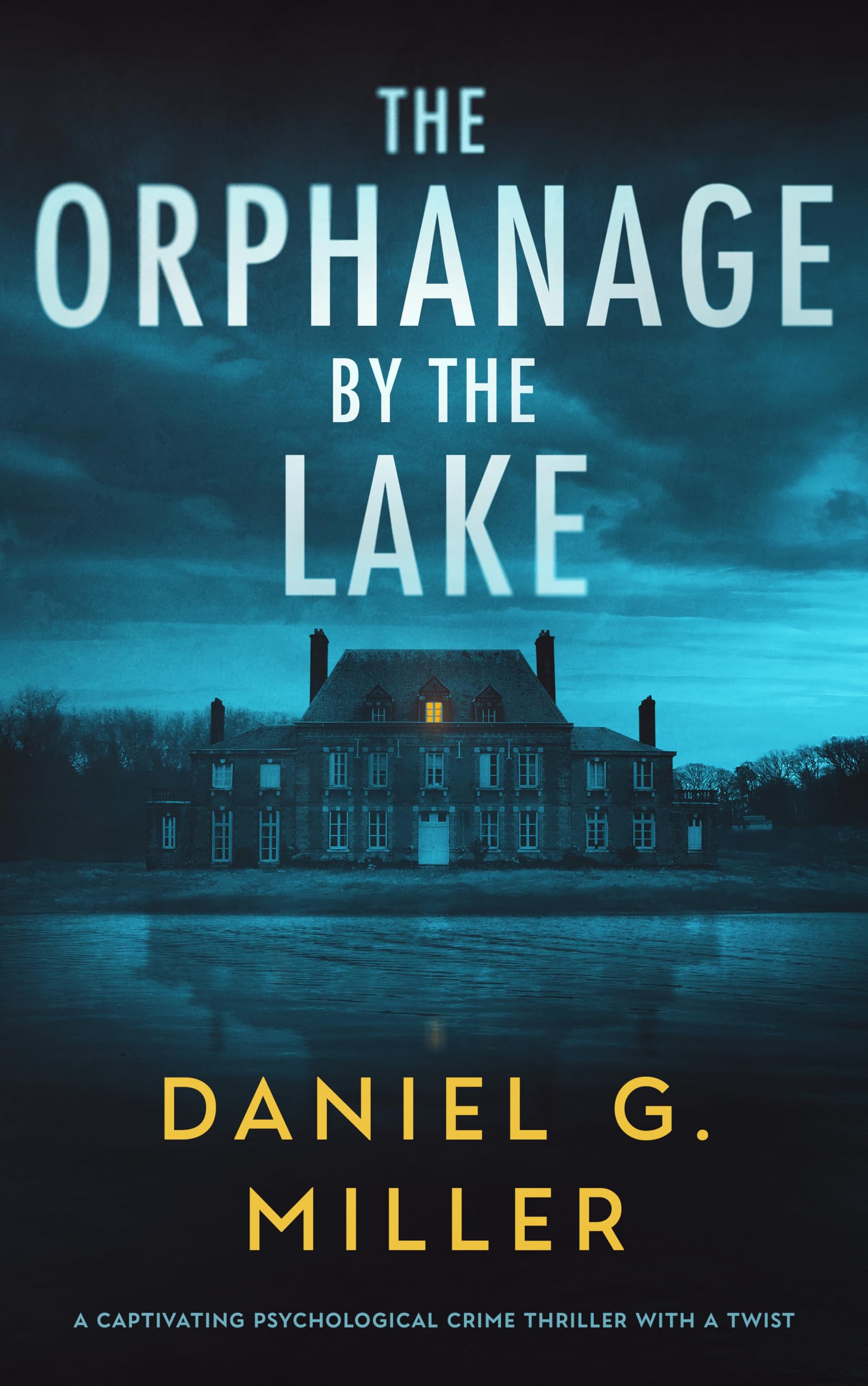 The Orphanage by the Lake (Daniel G. Miller)