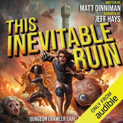 This Inevitable Ruin by Matt Dinniman (Audiobook)