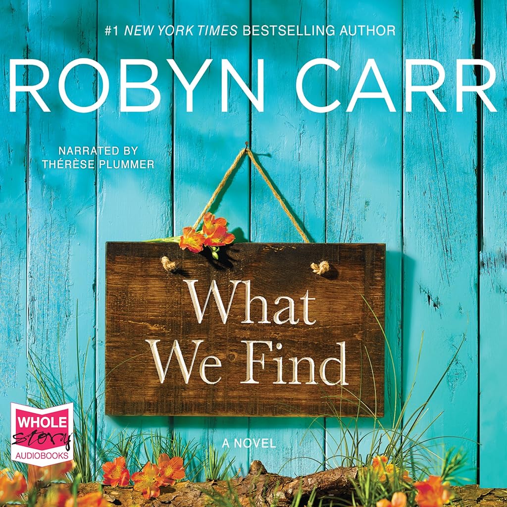 What We Find (Sullivan’s Crossing) by Robyn Carr (Audiobook)