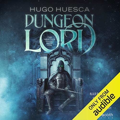 Listen to Dungeon Lord (The Wraith’s Haunt: A LitRPG Series)