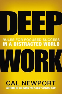 Deep Work: Rules for Focused Success in a Distracted World by Cal Newport (Audiobook)