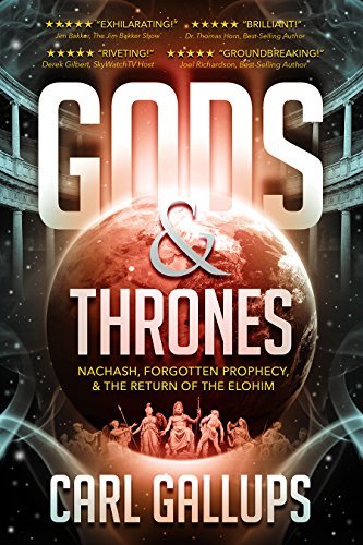 Stream Gods & Thrones: Nachash, Forgotten Prophecy, & the Return of the Elohim by Carl Gallups