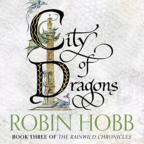 Free Audiobook: City of Dragons (The Rain Wild Chronicles) by Robin Hobb