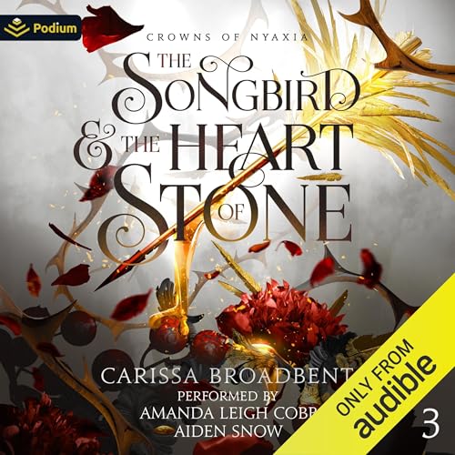 The Songbird and the Heart of Stone (Crowns of Nyaxia) – Full Audiobook