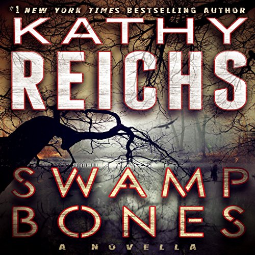 Swamp Bones: A Novella (A Temperance Brennan Novel) – Full Audiobook