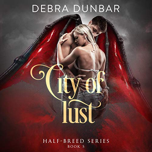 Listen to City of Lust (Half-Breed)