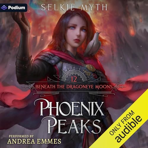 The Phoenix Peaks (Beneath the Dragoneye Moons) — Narrated Edition