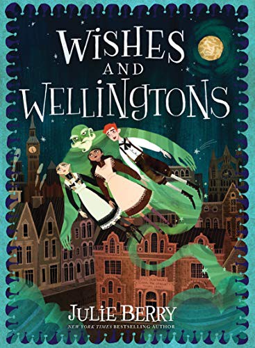 Julie Berry: Wishes and Wellingtons