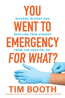 Stream You Went to Emergency for What? by Tim Booth
