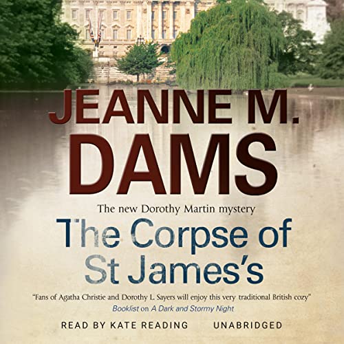 The Corpse of St. James’s (Dorothy Martin) (Jeanne M. Dams)