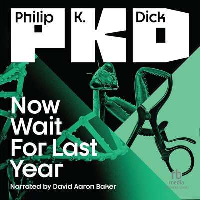 Now Wait for Last Year (Philip K. Dick)