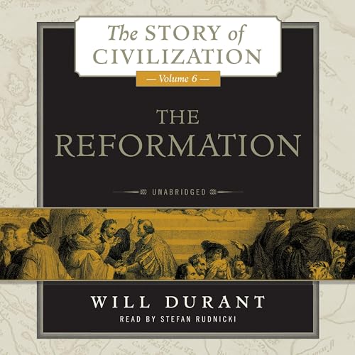 Stream The Reformation (The Story of Civilization) by Will Durant