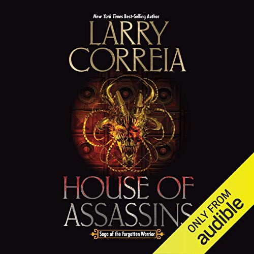 Larry Correia: House of Assassins (Saga of the Forgotten Warrior)