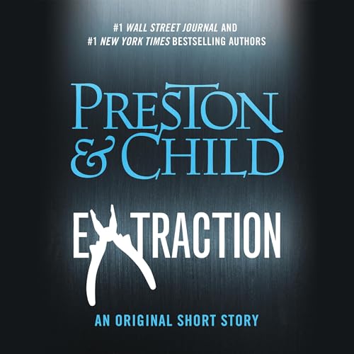 Free Audiobook: Extraction (Agent Pendergast) by Douglas Preston, Lincoln Child