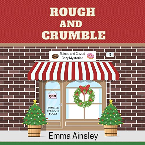Free Audiobook: Rough and Crumble (Raised and Glazed Cozy Mystery) by Emma Ainsley