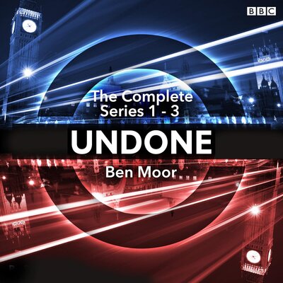 Ben Moor: Undone – The BBC Radio 4 Sci-Fi Comedy (Complete Series)
