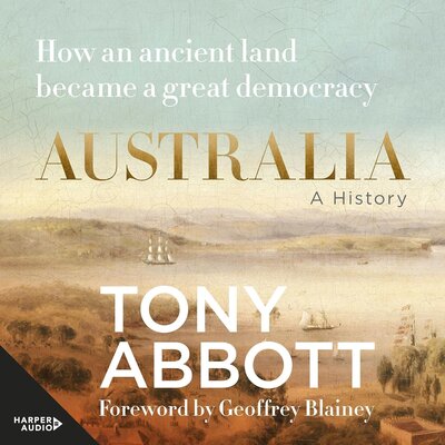 Australia: A History by Tony Abbott (Audiobook)