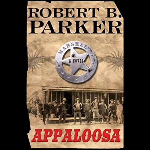 Robert B. Parker: Appaloosa (A Cole and Hitch Novel)