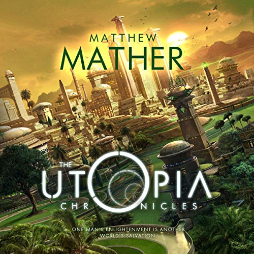 Stream The Utopia Chronicles (The Atopia Chronicles) by Matthew Mather