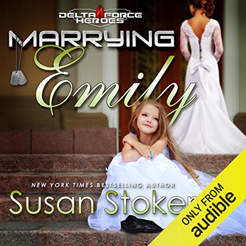 Listen to Marrying Emily (Delta Force Heroes)