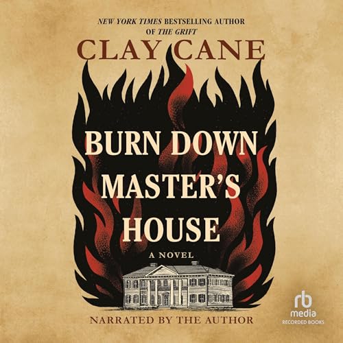 Burn Down Master’s House — Narrated Edition