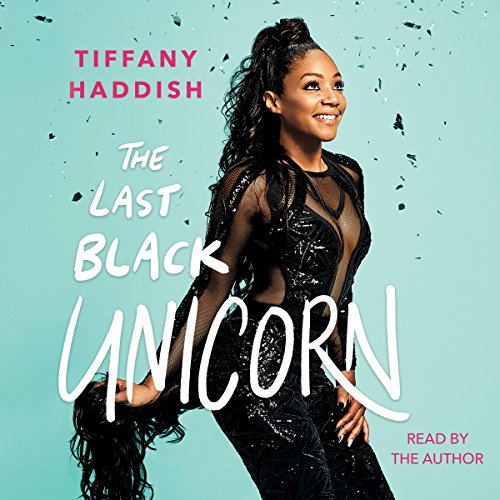 Free Audiobook: The Last Black Unicorn by Tiffany Haddish