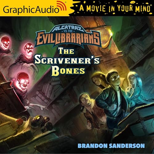 Free Audiobook: Alcatraz Versus The Scrivener’s Bones [Dramatized Adaptation] (Alcatraz versus the Evil Librarians) by Brandon Sanderson