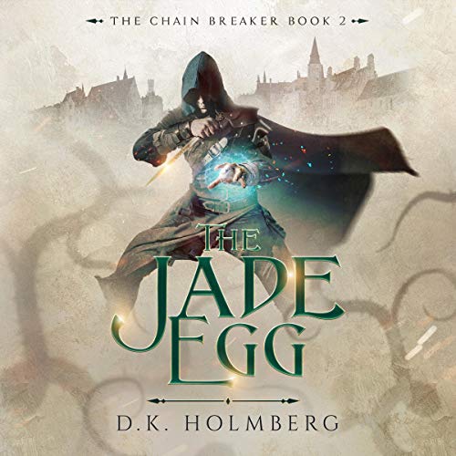 Stream The Jade Egg (The Chain Breaker) by D.K. Holmberg