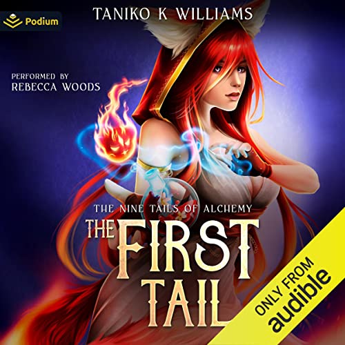 Free Audiobook: The First Tail (The Nine Tails of Alchemy) by Taniko K Williams
