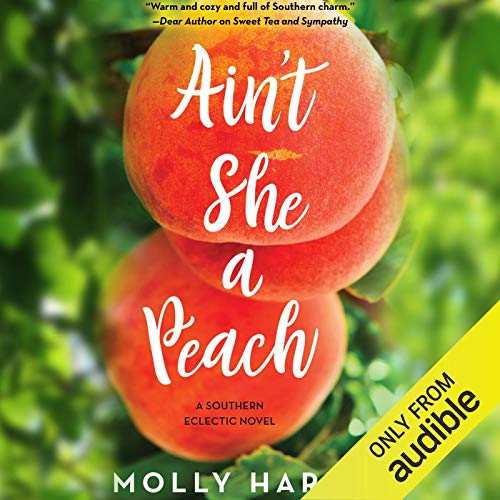 Ain’t She a Peach (Southern Eclectic) (Molly Harper)