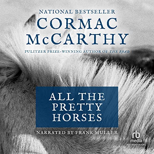All the Pretty Horses (Border Trilogy) — Narrated Edition