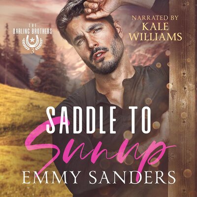 Saddle to Sunup (The Darling Brothers #3) – Full Audiobook