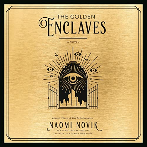 Free Audiobook: The Golden Enclaves (Scholomance) by Naomi Novik