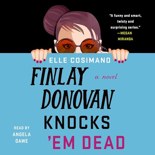 Finlay Donovan Knocks ‘Em Dead (The Finlay Donovan Series) by Elle Cosimano (Audiobook)