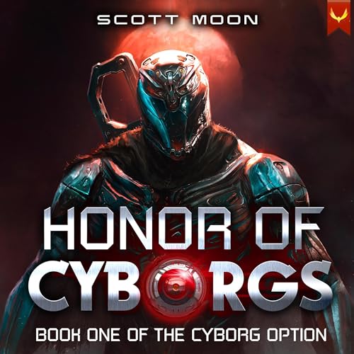 Honor of Cyborgs (The Cyborg Option)