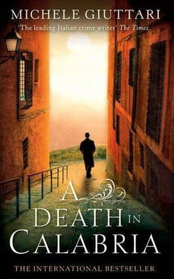 Michele Giuttari: A Death In Calabria (Michele Ferrara #4