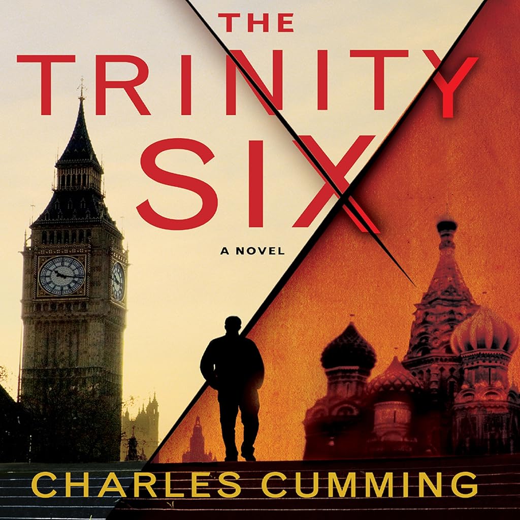 Charles Cumming: The Trinity Six