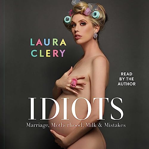 Laura Clery: Idiots