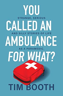 You Called an Ambulance for What? — Narrated Edition