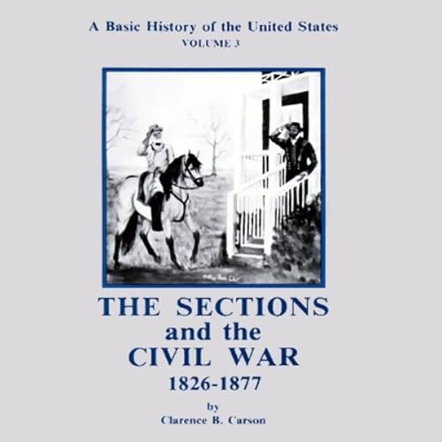 Clarence B. Carson: A Basic History of the United States, Vol. 3