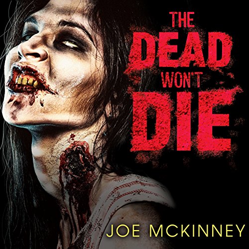 Free Audiobook: The Dead Won’t Die (Dead Lands) by Joe McKinney