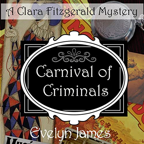Carnival of Criminals (A Clara Fitzgerald Mystery) Audiobook