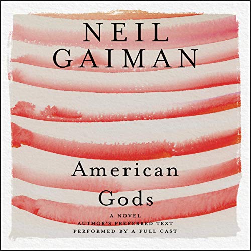 American Gods: The Tenth Anniversary Edition (A Full Cast Production) – Full Audiobook