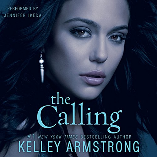 The Calling (Darkness Rising) by Kelley Armstrong (Audiobook)