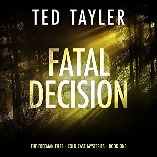 Fatal Decision (The Freeman Files Series) — Narrated Edition