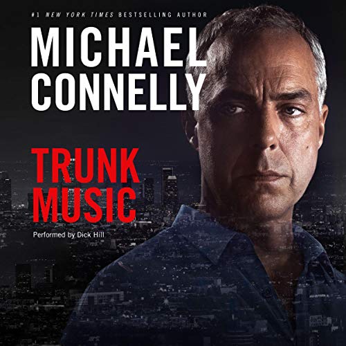 Trunk Music: Harry Bosch Series, Book 5 (A Harry Bosch Novel) — Narrated Edition