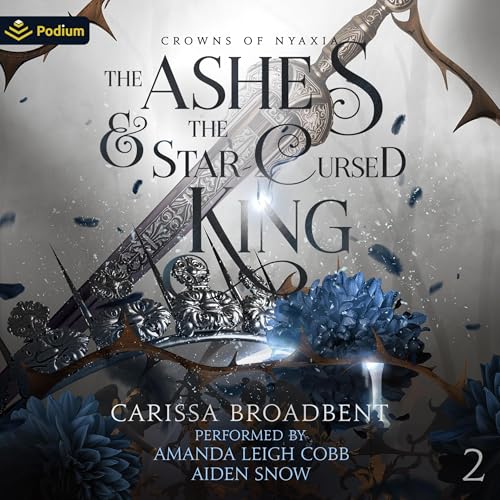 Listen to The Ashes and the Star-Cursed King (Crowns of Nyaxia)
